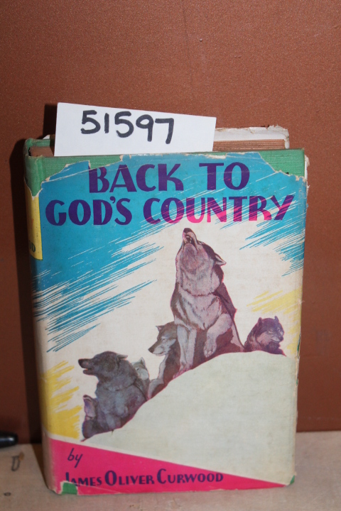 Curwood, James Oliver: Back to God's Country