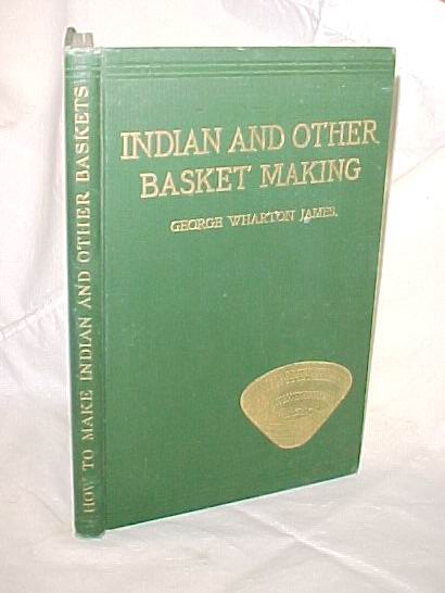 James, George Wharton: Indian and other Basket Making