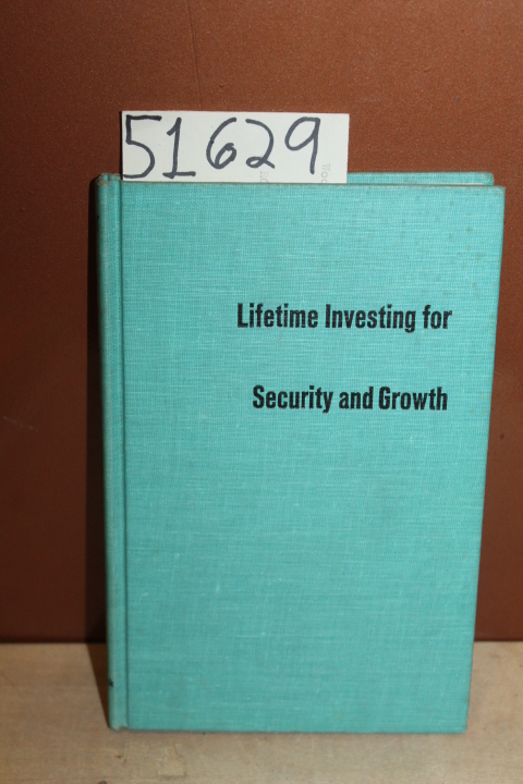 Grant, E. Stanley: Lifetime Investing for Security and Growth