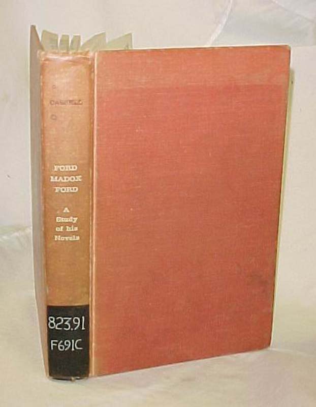 Cassell, Richard A.: Ford Maddox Ford, A Study of his Novels