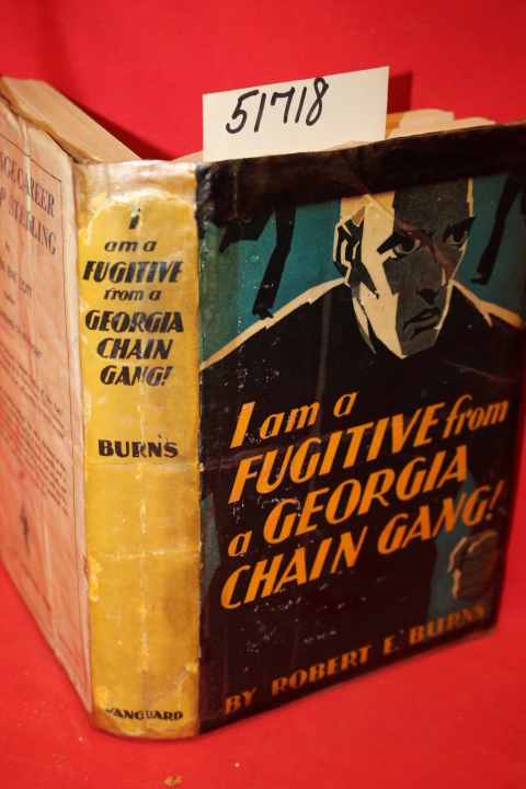 Burns, Robert E.: I Am A Fugitive from a Georgia Chain Gang
