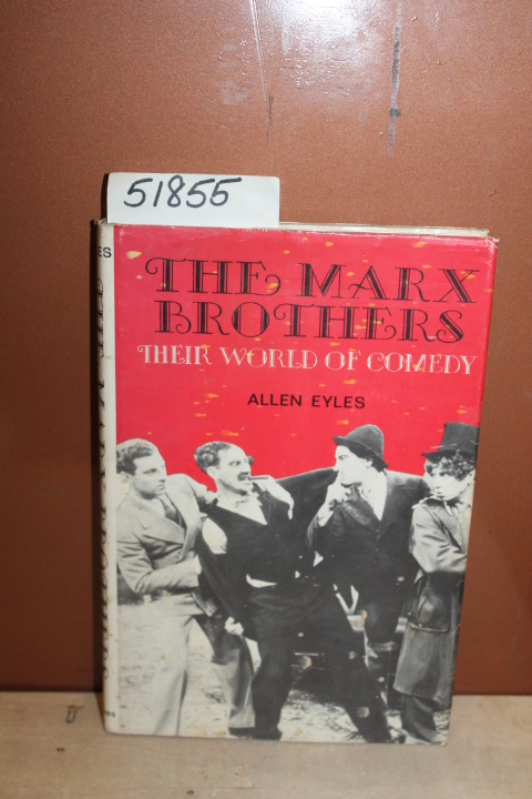 Eyles, Allen: The Marx Brothers Their World of Comedy