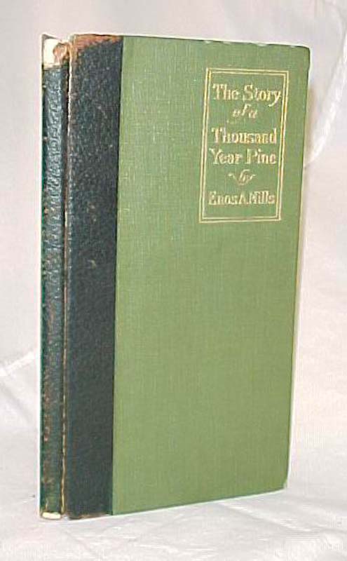 Mills, Enos A.: The Story of A Thousand Year Pine and Other Tales of Wild Lif...