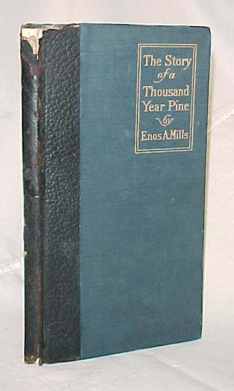 Mills, Enos A.: The Story of A Thousand Year Pine and Other Tales of Wild Lif...