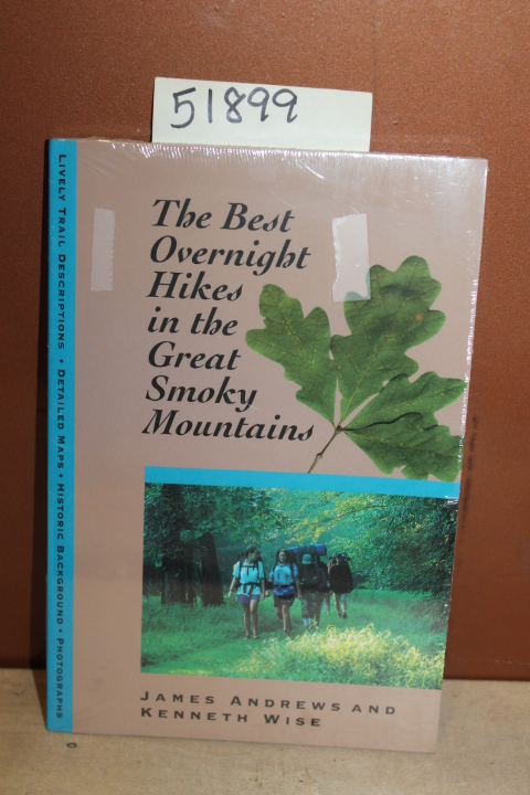 Andrews, James & Wise, Kenneth: The Best Overnight Hikes in the Great Smoky M...