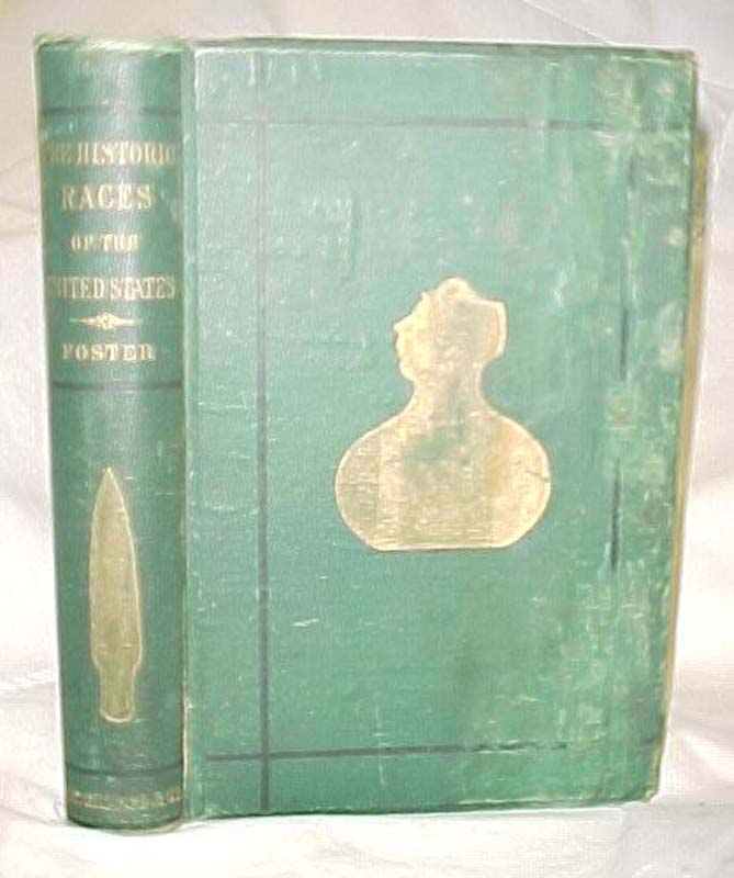 Foster, J.W.: Pre-Historic Races of the United States of America