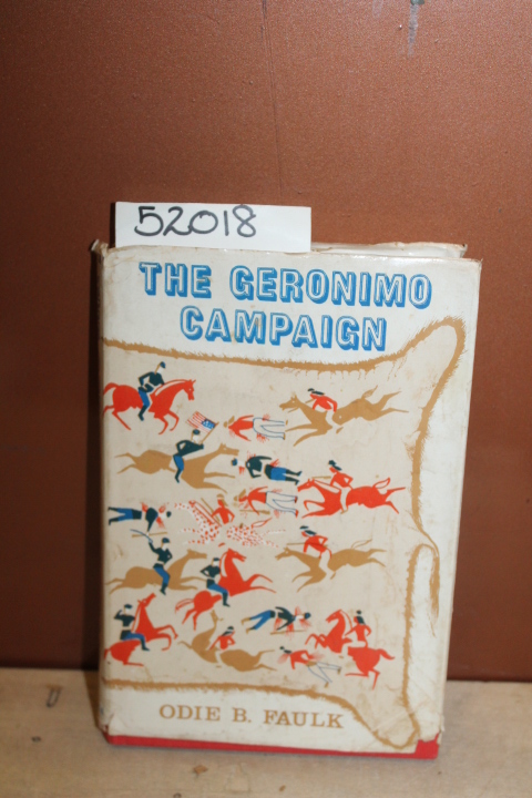 Faulk, Odie B.: The Geronimo Campaign