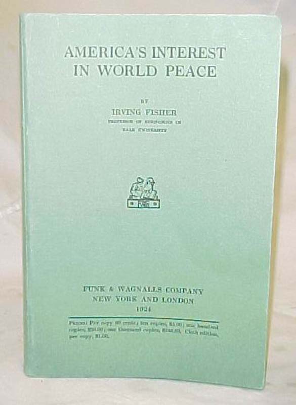 Fisher, Irving: America's Interest in World Peace