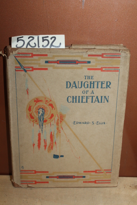 Ellis, Edward S.: The Daughter of a Chieftain