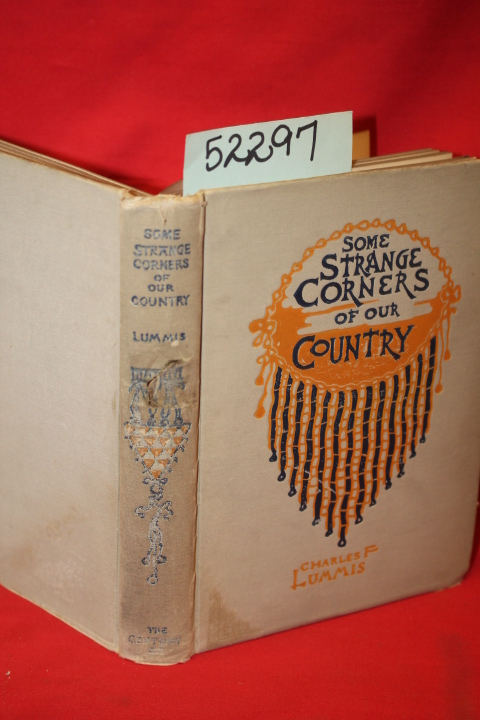 Lummis, Charles F.: Some Strange Corners of Our Country
