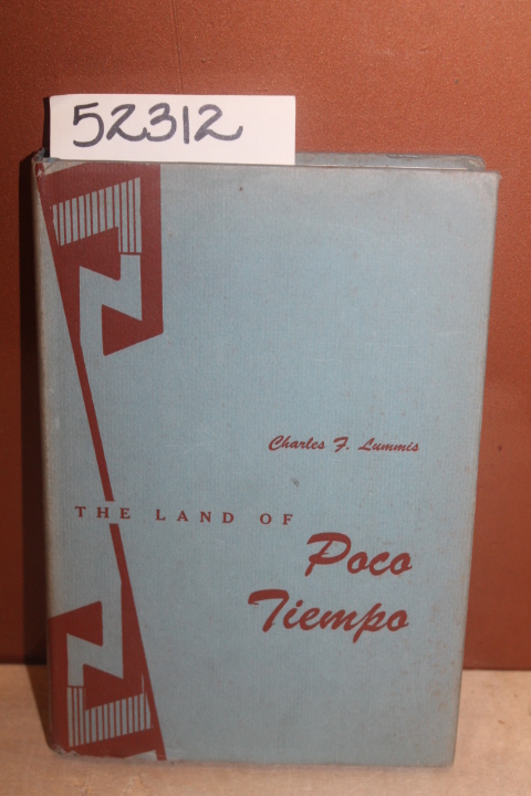 Lummis, Charles F.: The Land of Poco Tiempo
