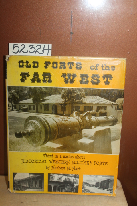 Hart, Herbert: Old Forts of the Far West