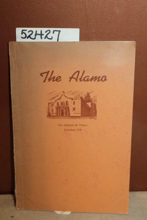 Chabot, Frederick C: The Alamo, Mission, Fortress, & Shrine