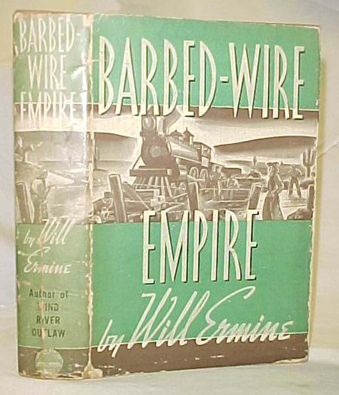 Ermine, Will: Barbed-Wire Empire