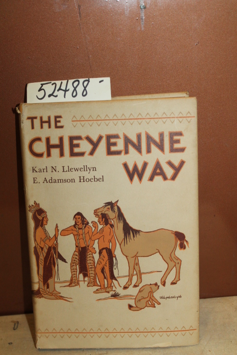 Llewellyn, Karl N. and Hoebel, E. Ad...: The Cheyenne Way: Conflict and Case ...