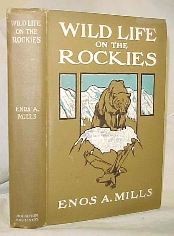 Mills, Enos A.: Wild Life on the Rockies