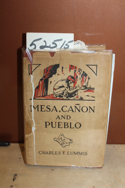 Lummis, Charles F.: Mesa, Canon and Pueblo Our Wonderland of the Southwest-It...