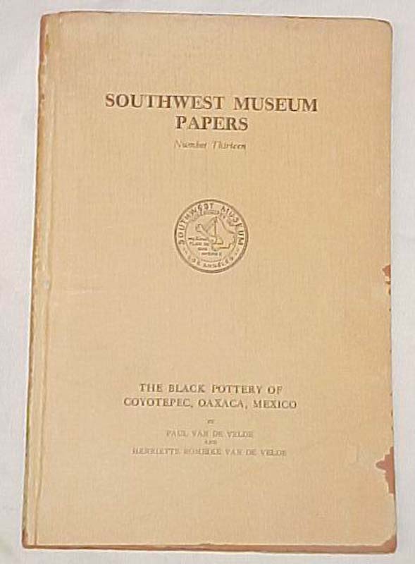 Van De Velde, Paul & Henriette: The Black Pottery of Coyotepec, Oaxaca, Mexic...