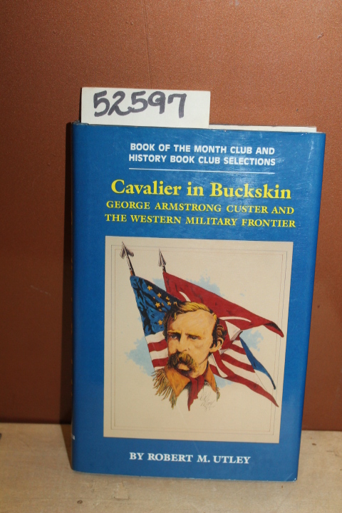 Utley, Robert M.: Cavalier in Buckskin