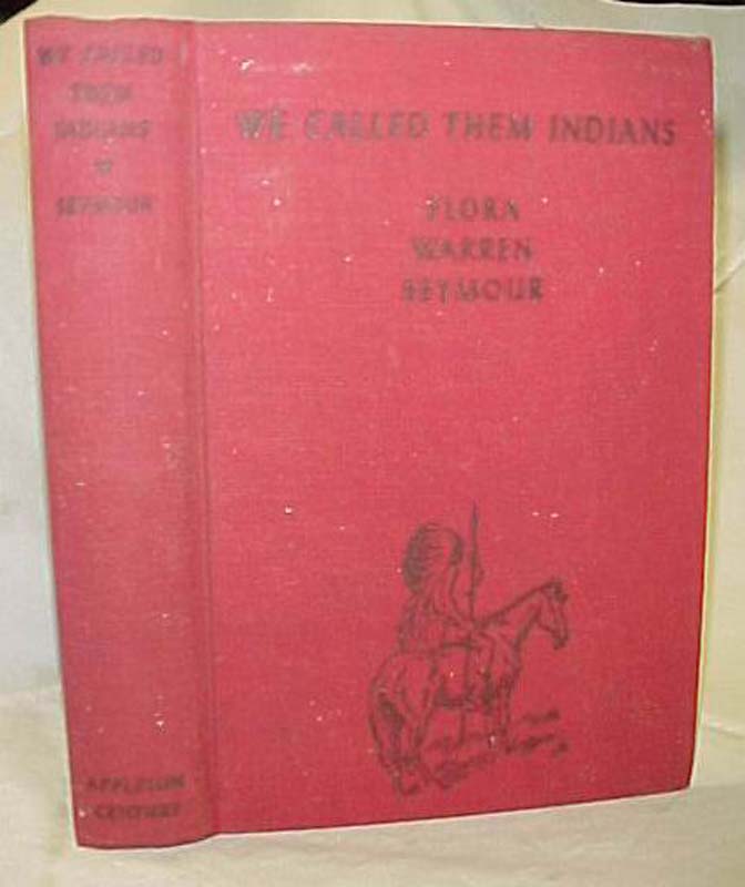 Seymour, Flora Warren: We Called Them Indians