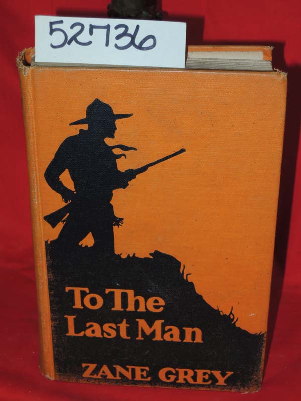 Grey, Zane: To The Last Man 1921 K-V