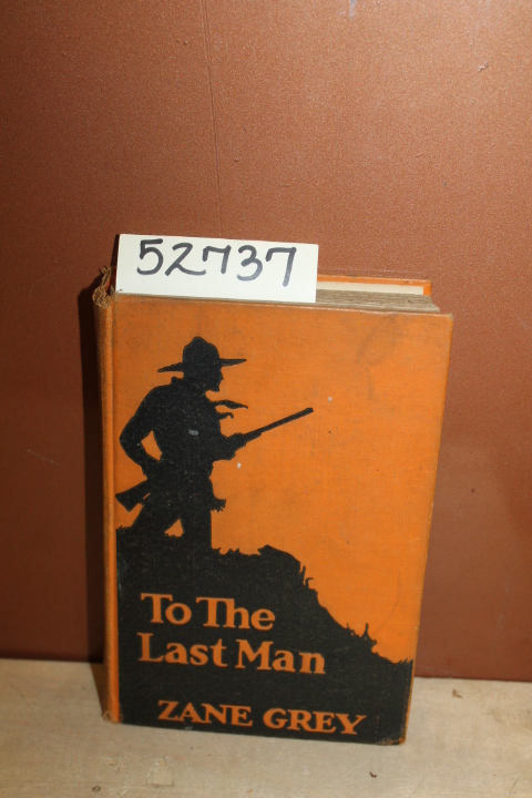 Grey, Zane: To The Last Man