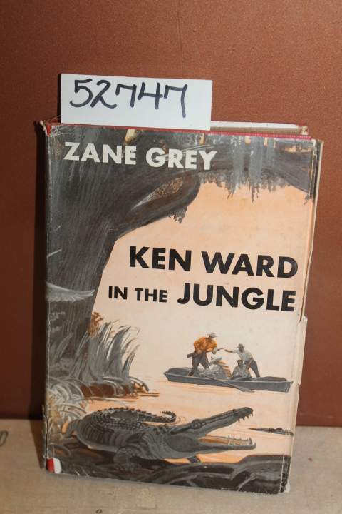 Grey, Zane: Ken Ward in the Jungle