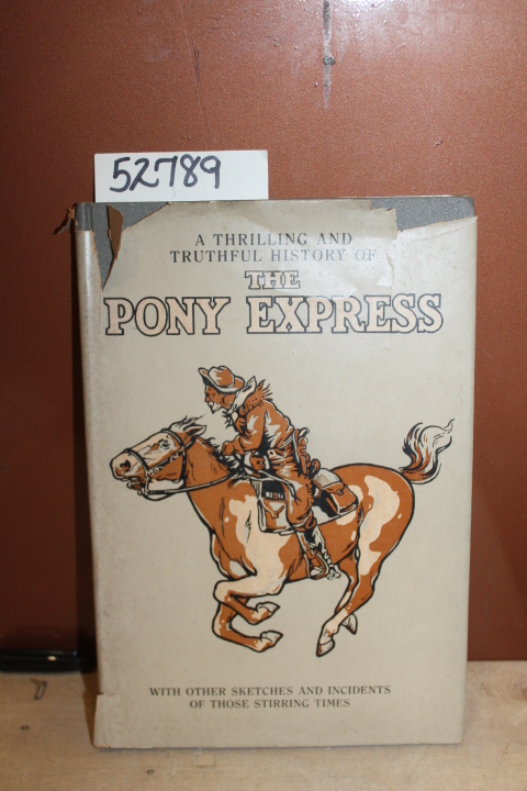 Visscher, William Lightfoot: A Thrilling and Truthful History of The Pony Exp...