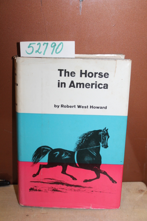Howard, Robert West: The Horse in America