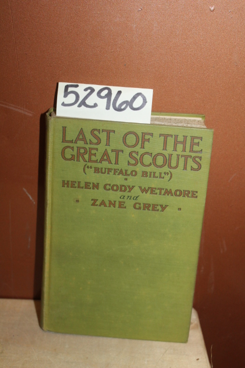 Grey, Zane & Wetmore, Helen Cody: Last of the Great Scouts ( Buffalo Bill )