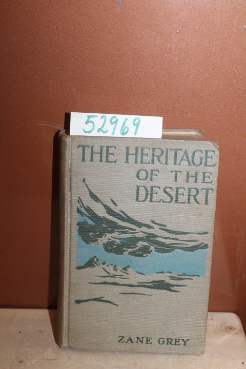 Grey, Zane: The Heritage of the Desert: A Novel
