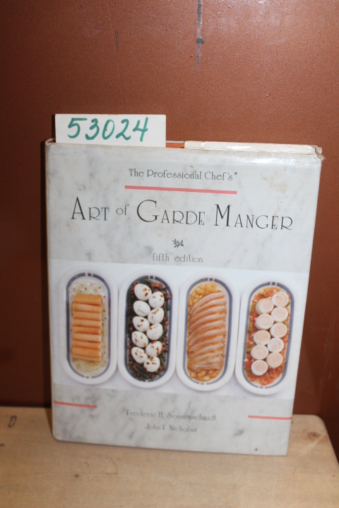 Sonnenschmidt, Frederic and Nicholas...: Art of Garde Manager: The Profession...