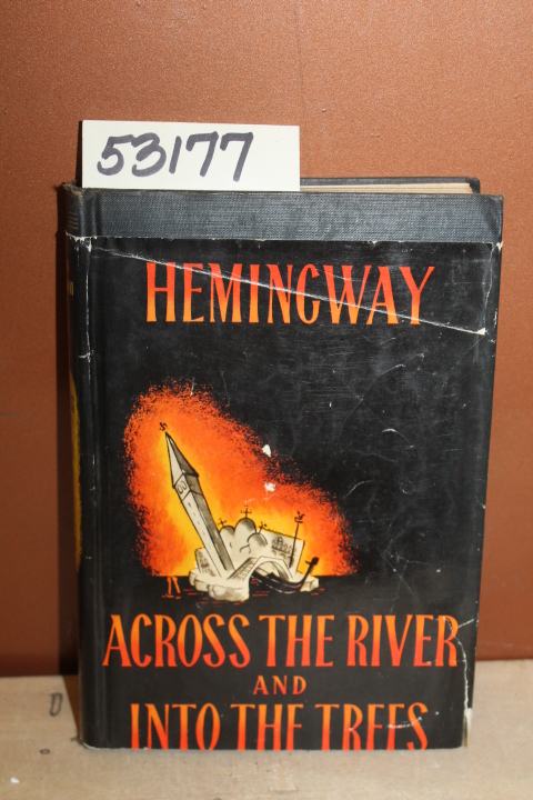 Hemingway, Ernest: Across the River & Into the Trees