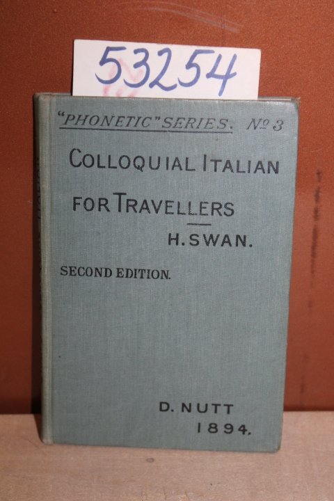 Swan, H.: Travellers' Colloquial Italian: A Handbook For English-Speaking Tra...