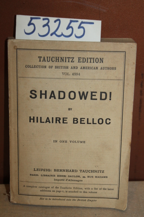 Belloc, Hilaire: Shadowed! (In One Volume)