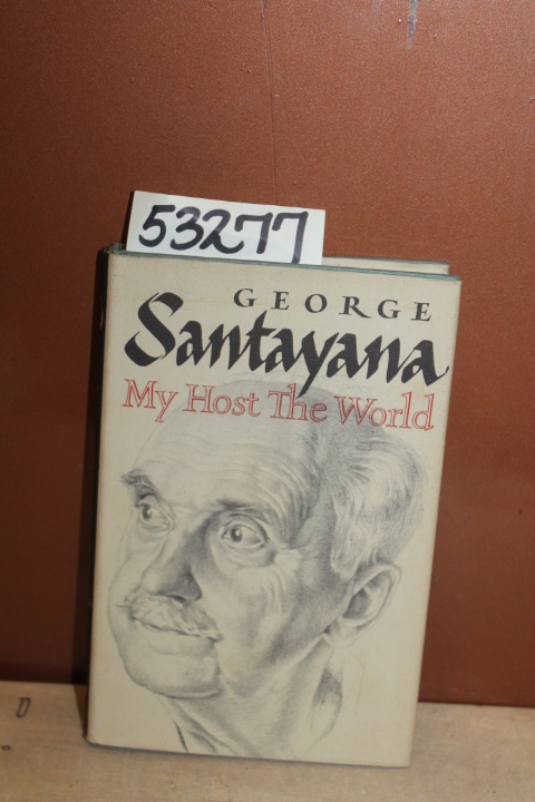 Santayana, George: My Host the World Vol. III of Persons and Places