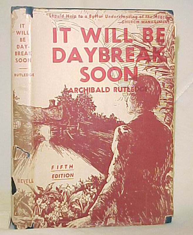 Rutledge, Archibald: It Will be Daybreak Soon