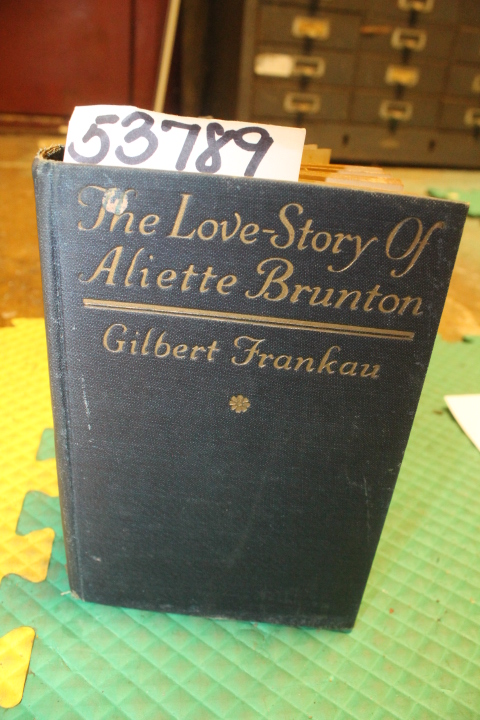 Frankau, Gilbert: The Love-Story of Aliette Brunton