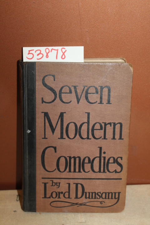 Dunsany, Lord: Seven Modern Comedies