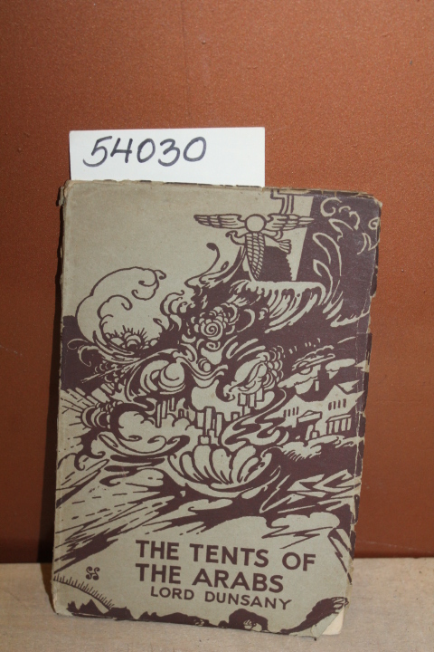 Dunsany, Lord: The Tents of the Arabs