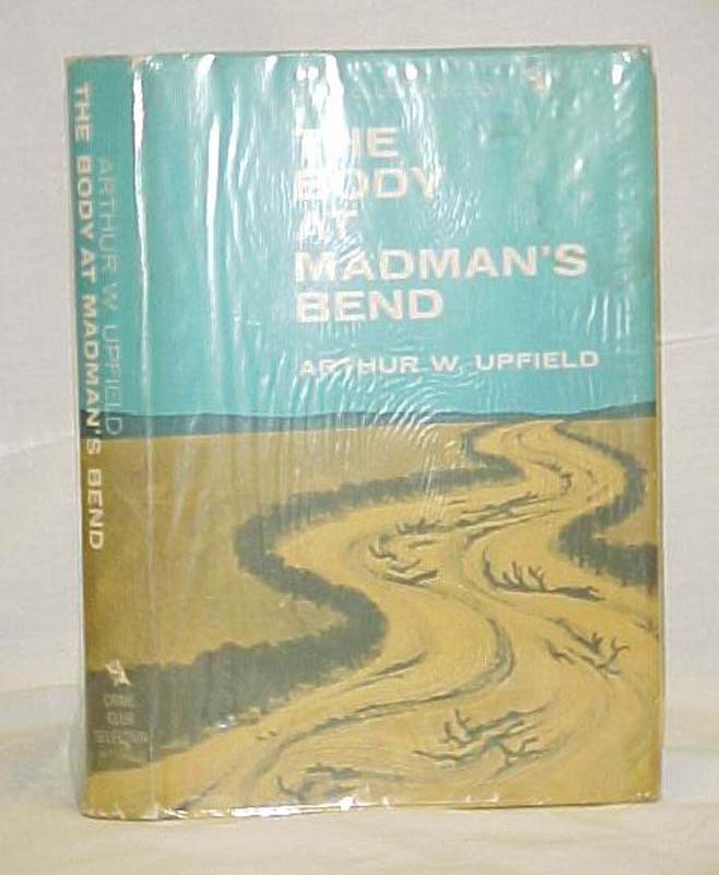 Upfield, Arthur W.: The Body at Madman's Bend