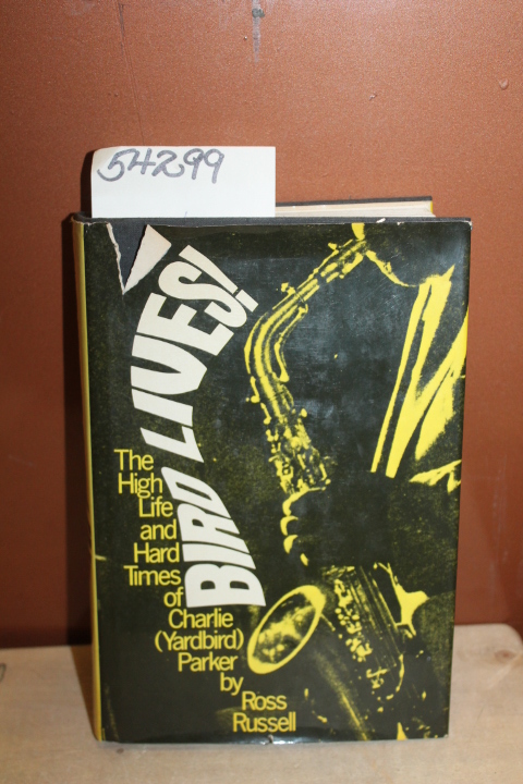Russell, Ross: Bird Lives!  The High Life and Hard Times of Charlie (Yardbird...