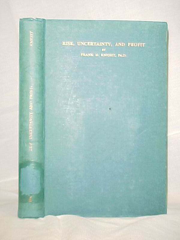Knight, Frank H.: Risk, Uncertainty, and Profit GOOD