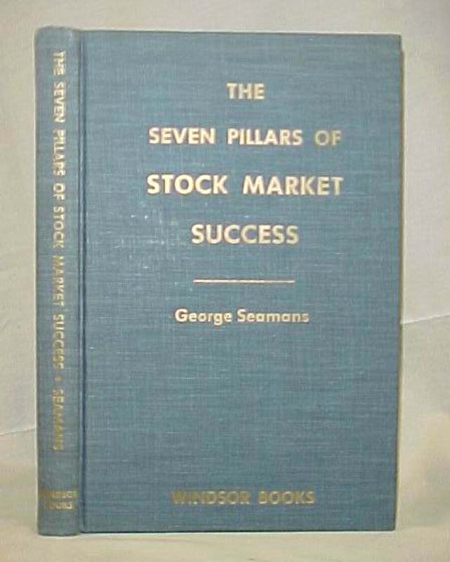 Seamans, George: The Seven Pillars of Stock Market Success