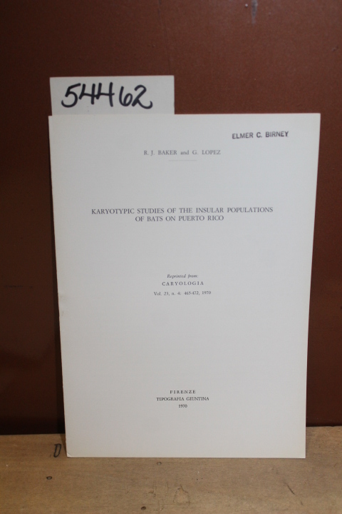 Baker, Robert J., Lopez, G.: Karyotypic Studies of the Insular Populations of... Baker, Robert J., Lopez, G.: Karyotypic Studies of the Insular Populations of...