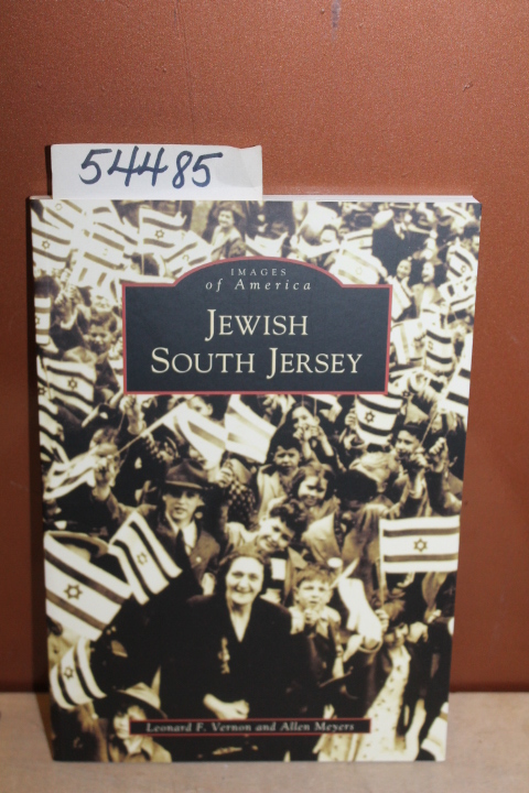 Vernon, Leonard F. and Meyers, Allen: Images of America: Jewish South Jersey