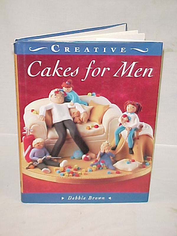Brown, Debbie: Creative Cakes for Men