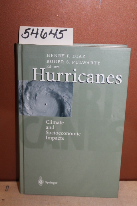 Diaz, Henry & Pulwarty, Roger (editors): Hurricanes Climate and Socioeconomic...