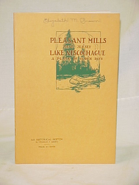 Green, Charles: Pleasant Mills New Jersey Lake Nescochague a Place of Olden D...