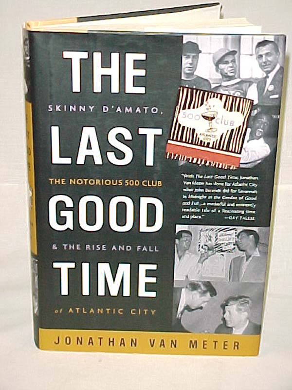 Meter, Jonathan Van   inscribed by a...: The Last Good Time : Skinny D'Amato,...
